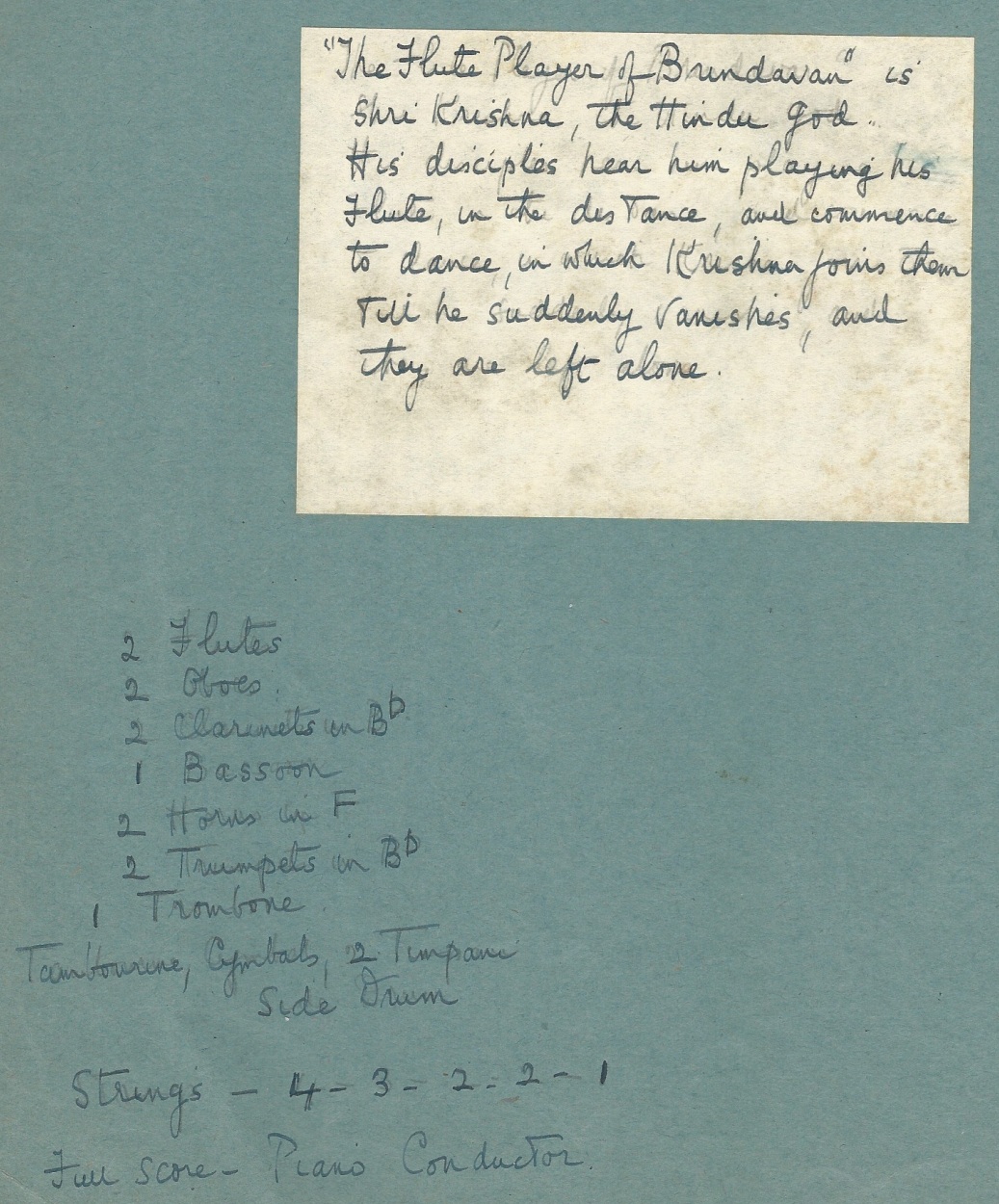 Part of the cover of the manuscript of The Flute Player of Brindavan by Susan Spain-Dunk, with a brief note on the work which reads: The Flute Player of Brindavan is Shri Krishna, the Hindu God.  His disciples hear him playing his Flute, in the distance, and commence to dance, in which Krishna joins them till he suddenly vanishes, and they are left alone.